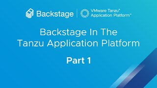 introduction to backstage in the tanzu application platform: part 1 - core plugins | vmware tanzu