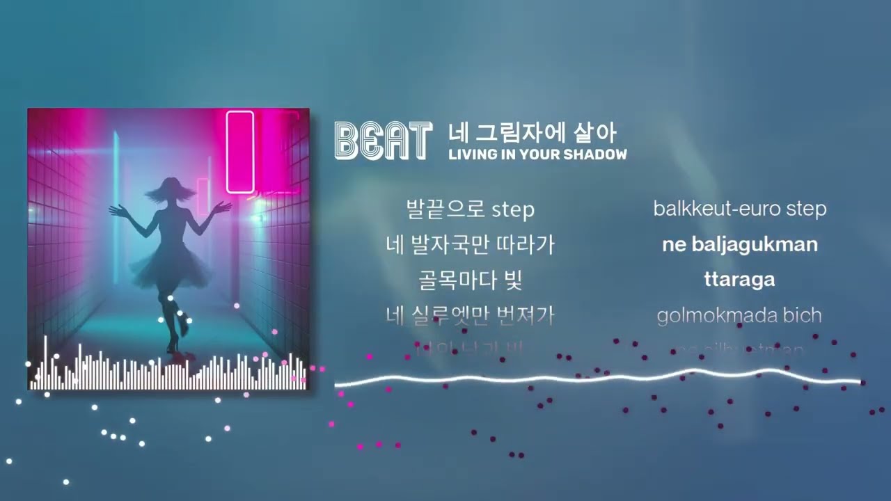 LIVING IN YOUR SHADOW - BEAT Dance K-Pop Songs & Hangul Lyrics