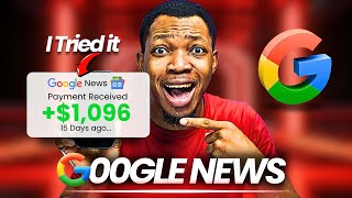 I Tried Making Money With Google News | $1,096 In 15Days