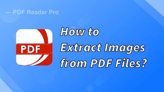 How to Extract Images from PDF Files?|#PDFReaderPro