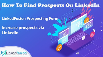 Find Prospects On LinkedIn Easily | LinkedFusion