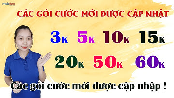 "CÁC GÓI CƯỚC MỚI ĐƯỢC CẬP NHẬT . Các Gói 4G Mobifone 3K, 5K, 10K, 15K, 20K, 50K, 60K."
