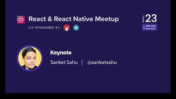 Keynote by Sanket Sahu | React & React Native Meetup