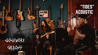 Clockwork Gibbons - Tides | Live Acoustic 