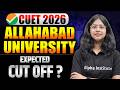 CUET 2026 Allahabad University Expected Cut Off | AU Cut Off 2026 | AU Safe Score Analysis |