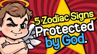5 ZODIAC SIGNS PROTECTED BY GOD: DIVINE SHIELD, MIRACLES, AND DESTINY SIGNS REVEALED