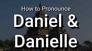 How to Pronounce Daniel and Danielle Differently - Pronunciation and Meaning @allaboutnames