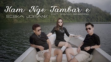 REMIX KAM NGETAMBAR E | SISKA JORANK