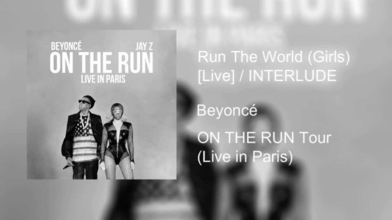 Run The World (Girls)[Live] / INTERLUDE