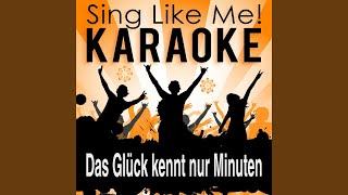 Das Glück kennt nur Minuten (Karaoke Version) (Originally Performed By Hildegard Knef)