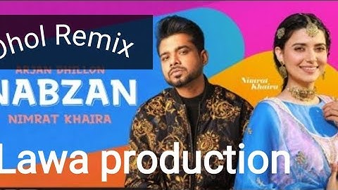 Nabzan Arjan Dhillon DHOL REMIX Nimrat khaira Latest New Punjabi Songs 2022 Lawa production