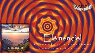 Voici mon nouvel album Élémenciel. Disponible maintenant vahel-musique.com