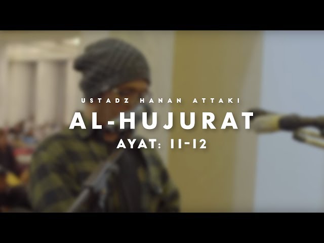 Ustadz Hanan Attaki - Al Hujurat 11 - 12 class=