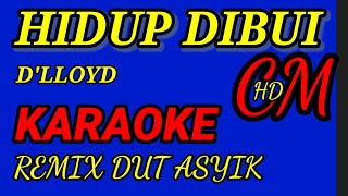 HIDUP DIBUI KARAOKE, D'LLOYD REMIX DUT ASYIK