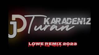 Dj Turan Lowe Remix 2023 Resimi