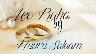 leo raha by Nuuru Salaam ( the Light of Peace)