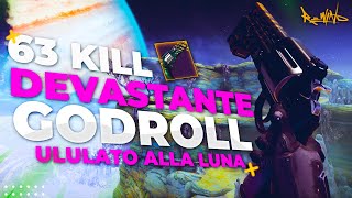 VI TOCCA FARMARE IL GODROLL DELL' ULULATO ALLA LUNA . 63 KILL DI PURO DEVASTO | Destiny 2