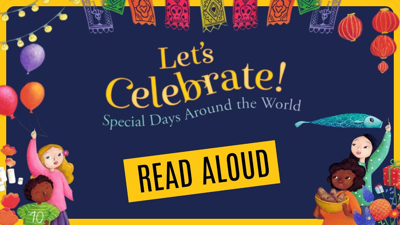 📚 Let's Celebrate: Special Days Around the World - Kids Books Read Aloud