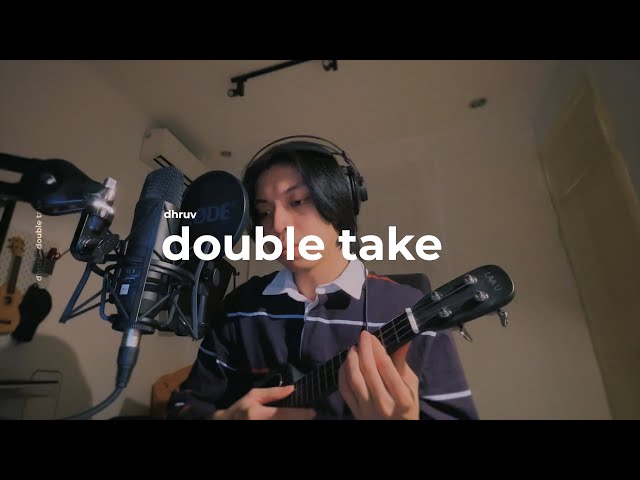 double take - dhruv | Cover by Chris Andrian Yang class=