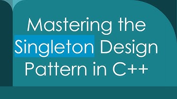Mastering the Singleton Design Pattern in C+ +