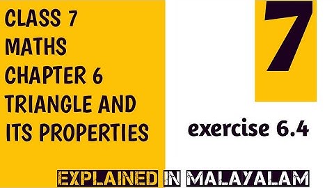 class 7 maths chapter 6 triangle and its property exercise 6.4 explained  in Malayalam