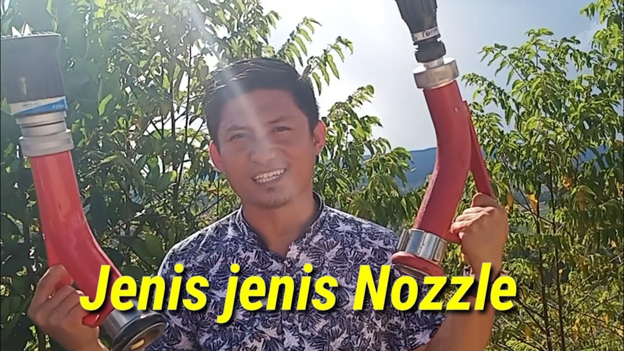 JENIS JENIS NOZZLE DALAM PEMADAM KEBAKARAN