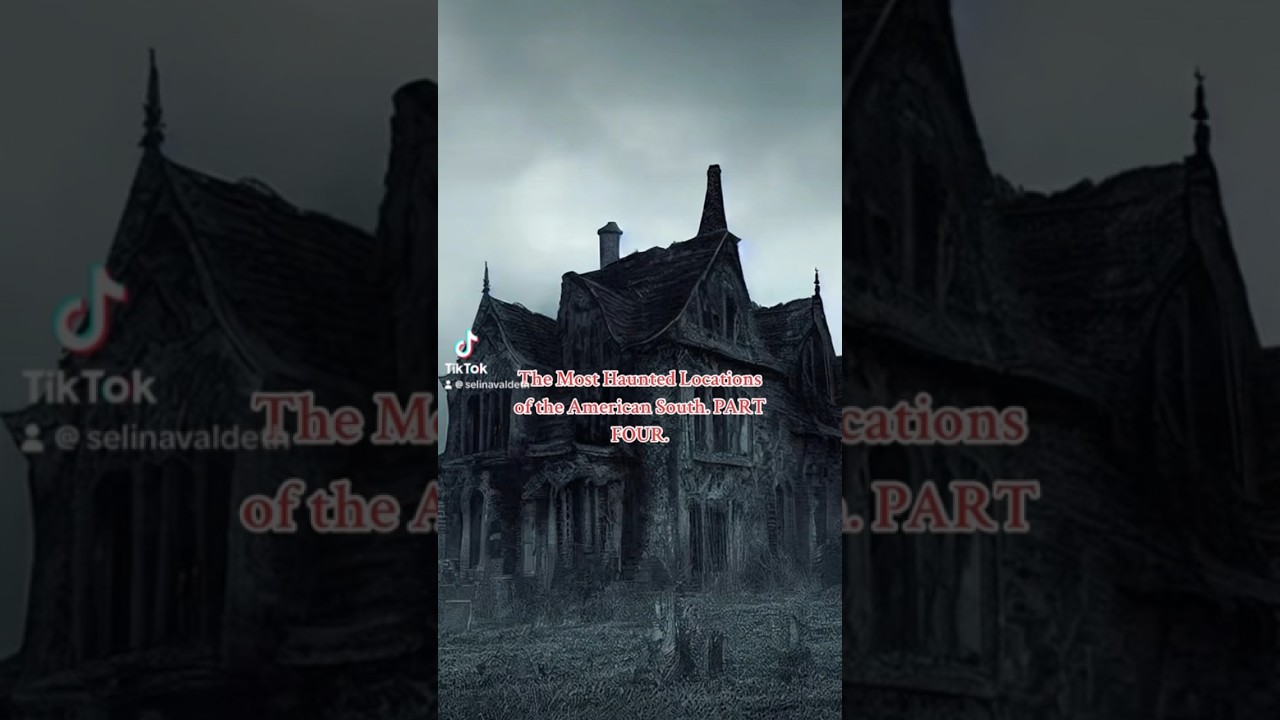 Most Haunted Locations of The American South. PART FOUR 🏚️ 