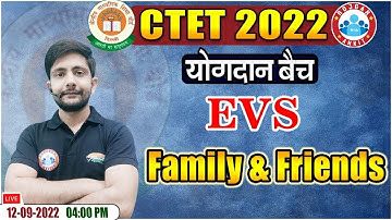 Family & Friends, परिवार एवं मित्र, CTET EVS Classes#18, CTET योगदान बैच, EVS by Ankit Chaudhary Sir