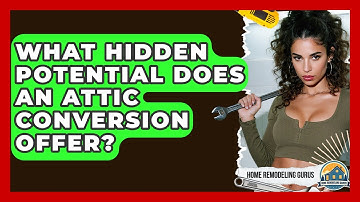 What Hidden Potential Does An Attic Conversion Offer? - Home Remodeling Gurus