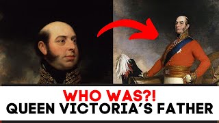 Who Was Queen Victoria's Father Who Died When She Was 8 Months Old