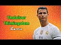 Thalaivar thimingalam remix  cristiano ronaldo version  sudharson7 creation