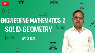 Engineering Maths - ll                     chapter - Solid Geometry