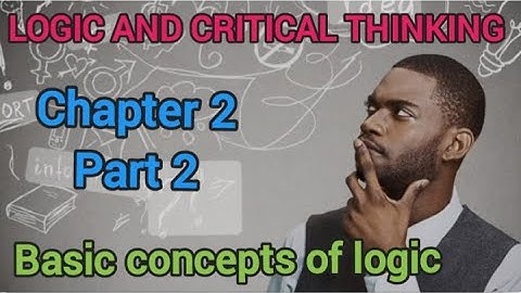 Logic and critical thinking Chapter 2 part 2