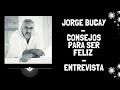 Jorge Bucay - Consejos para ser feliz
