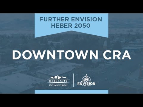 Heber City Downtown CRA: Further The Vision