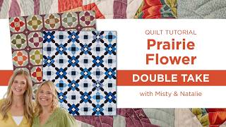 Learn 2 New Simple Prairie Flower Quilts | Double Take Quilt Tutorial