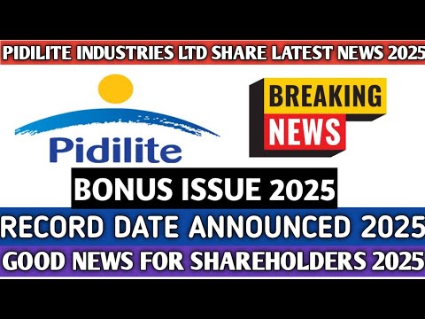 Pidilite industries Ltd share latest news 2025||Bonus issue||Record ...