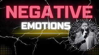 How To Overcome Your Negative Emotions