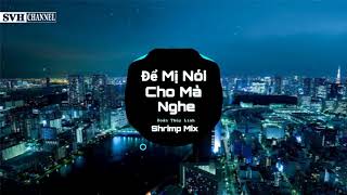 Remix | Để Mị Nói Cho Mà Nghe - Hoàng Thuỳ Linh (Shrimp Mix) Edm Nhạc Gây Nghiện 2019