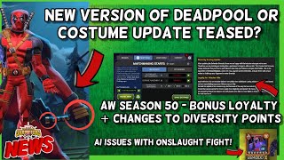 New Costume, Revamp or New Deadpool Tease? | AW S50- More Loyalty Take Home | Onslaught SOS AI [MCN]