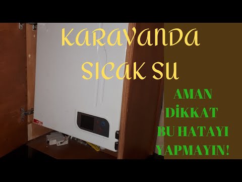 KARAVANDA SICAK SU  ( AMAN DİKKAT BU HATAYI YAPMAYIN! )