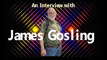 James Gosling - Interview with the creator of Java by Eloisa Elias T