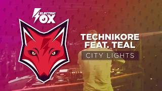 Technikore Ft. Teal - City Lights