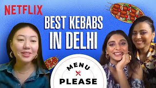 The BEST Kebabs in Delhi | @Dolly Singh, Swara Bhasker & Tenzing | Menu Please | Bhaag Beanie Bhaag