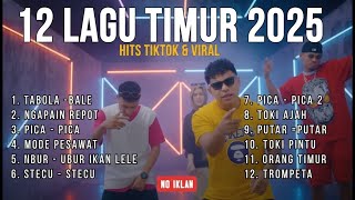 LAGU TIMUR 2025 | HITS TIKTOK & VIRAL - TABOLA BALE - NGAPAIN REPOT - TOKI AJAH - ORANG TIMUR