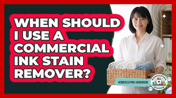 When Should I Use A Commercial Ink Stain Remover?