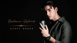 Kuzey Köker - Başkasının Gözlerinde