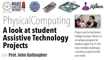 Assistive Technology Projects - Boston College Physical Computing Course - Fall 2021