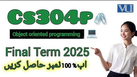 Cs304p final term Current Paper 2025||Cs304p final term preparation 2025