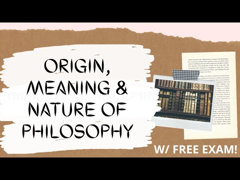 Origin, Nature, and Meaning of Philosophy